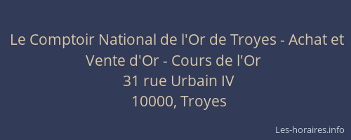 Le Comptoir National de l'Or de Troyes - Achat et Vente d'Or - Cours de l'Or