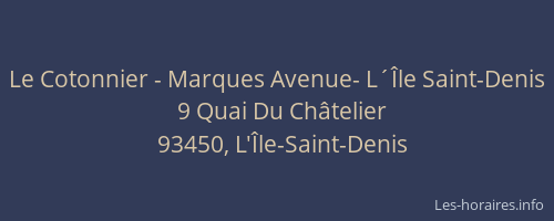 Le Cotonnier - Marques Avenue- L´Île Saint-Denis