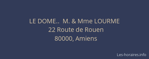 LE DOME..  M. & Mme LOURME
