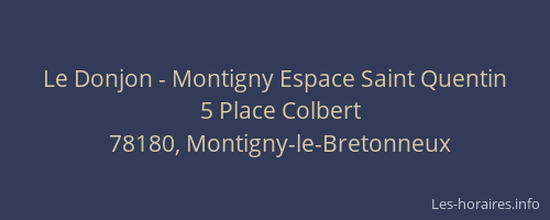 Le Donjon - Montigny Espace Saint Quentin