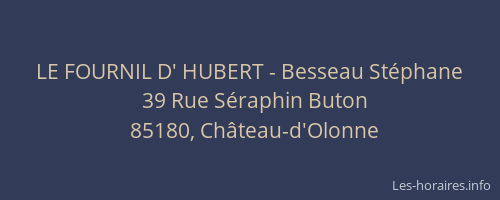 LE FOURNIL D' HUBERT - Besseau Stéphane