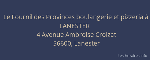 Le Fournil des Provinces boulangerie et pizzeria &agrave; LANESTER