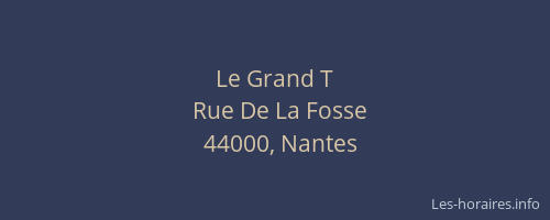 Le Grand T