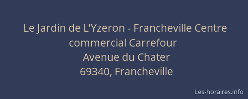 Le Jardin de L'Yzeron - Francheville Centre commercial Carrefour