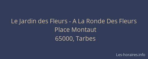 Le Jardin des Fleurs - A La Ronde Des Fleurs