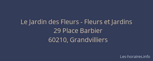 Le Jardin des Fleurs - Fleurs et Jardins