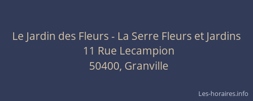 Le Jardin des Fleurs - La Serre Fleurs et Jardins