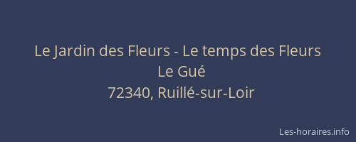 Le Jardin des Fleurs - Le temps des Fleurs