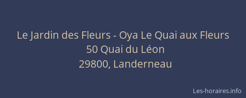 Le Jardin des Fleurs - Oya Le Quai aux Fleurs