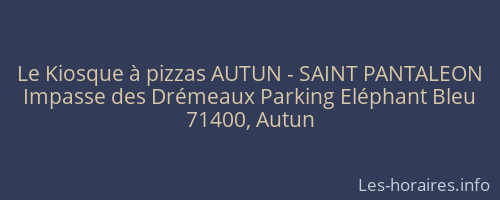 Le Kiosque à pizzas AUTUN - SAINT PANTALEON