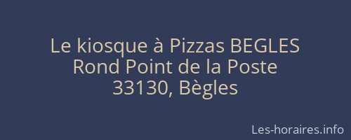 Le kiosque à Pizzas BEGLES