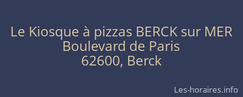 Le Kiosque à pizzas BERCK sur MER