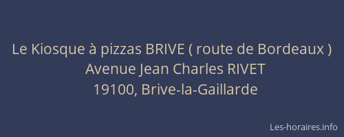 Le Kiosque à pizzas BRIVE ( route de Bordeaux )