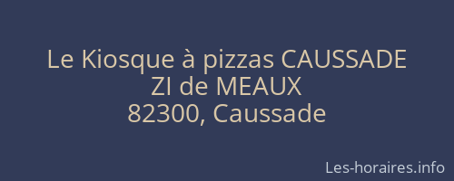 Le Kiosque à pizzas CAUSSADE