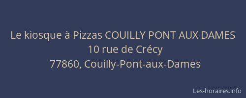 Le kiosque à Pizzas COUILLY PONT AUX DAMES