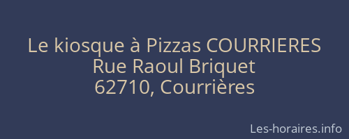 Le kiosque à Pizzas COURRIERES