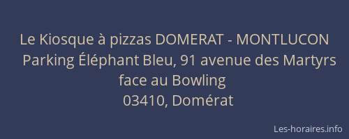 Le Kiosque à pizzas DOMERAT - MONTLUCON