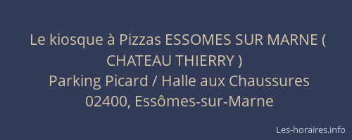 Le kiosque à Pizzas ESSOMES SUR MARNE ( CHATEAU THIERRY )