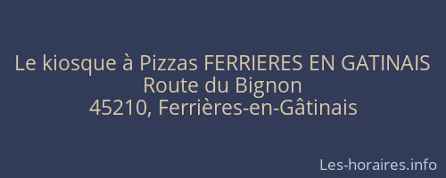 Le kiosque à Pizzas FERRIERES EN GATINAIS