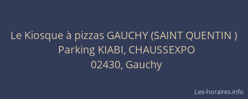 Le Kiosque à pizzas GAUCHY (SAINT QUENTIN )
