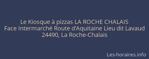 Le Kiosque à pizzas LA ROCHE CHALAIS