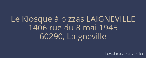 Le Kiosque à pizzas LAIGNEVILLE