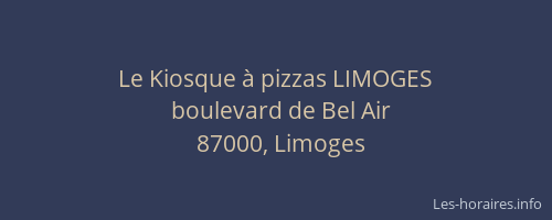 Le Kiosque à pizzas LIMOGES