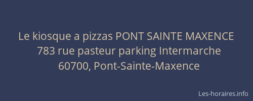 Le kiosque a pizzas PONT SAINTE MAXENCE