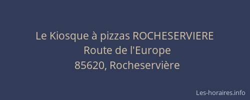 Le Kiosque à pizzas ROCHESERVIERE