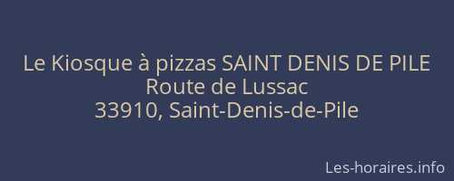 Le Kiosque à pizzas SAINT DENIS DE PILE