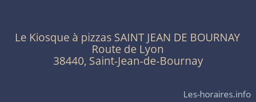 Le Kiosque à pizzas SAINT JEAN DE BOURNAY