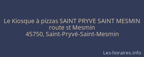 Le Kiosque à pizzas SAINT PRYVE SAINT MESMIN