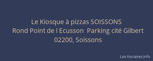 Le Kiosque à pizzas SOISSONS