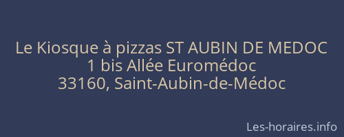 Le Kiosque à pizzas ST AUBIN DE MEDOC