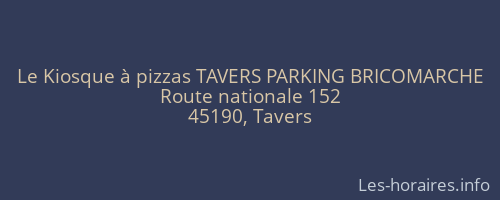 Le Kiosque à pizzas TAVERS PARKING BRICOMARCHE