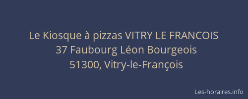 Le Kiosque à pizzas VITRY LE FRANCOIS