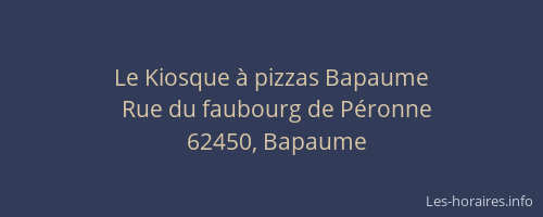 Le Kiosque &agrave; pizzas Bapaume