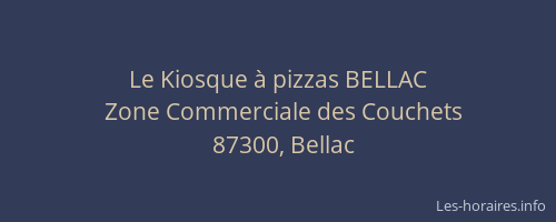 Le Kiosque &agrave; pizzas BELLAC