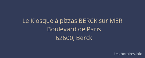 Le Kiosque &agrave; pizzas BERCK sur MER