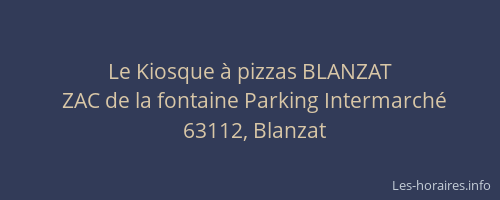 Le Kiosque &agrave; pizzas BLANZAT