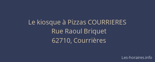 Le kiosque &agrave; Pizzas COURRIERES