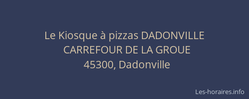 Le Kiosque &agrave; pizzas DADONVILLE