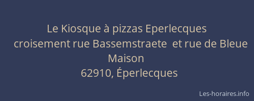 Le Kiosque &agrave; pizzas Eperlecques