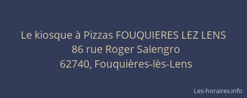 Le kiosque &agrave; Pizzas FOUQUIERES LEZ LENS