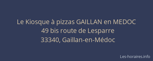 Le Kiosque &agrave; pizzas GAILLAN en MEDOC
