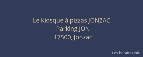 Le Kiosque &agrave; pizzas JONZAC