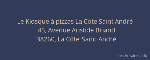 Le Kiosque &agrave; pizzas La Cote Saint Andr&eacute;