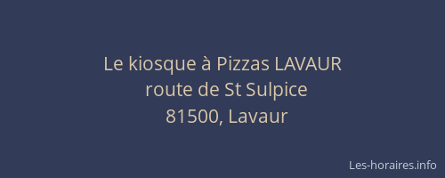 Le kiosque &agrave; Pizzas LAVAUR