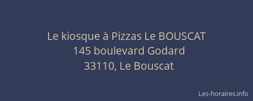 Le kiosque &agrave; Pizzas Le BOUSCAT