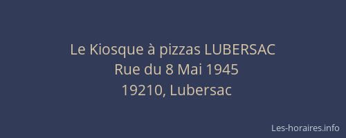 Le Kiosque &agrave; pizzas LUBERSAC